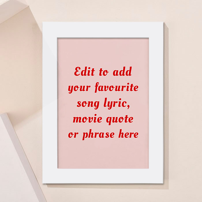 Personalised Pink and Red Framed Wall Art - Add Your Own Music Lyrics, Movie Quote or Famous Phrase