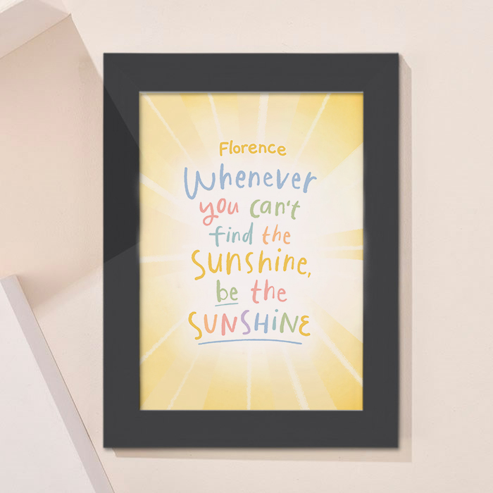 Personalised Be The Sunshine Framed Print