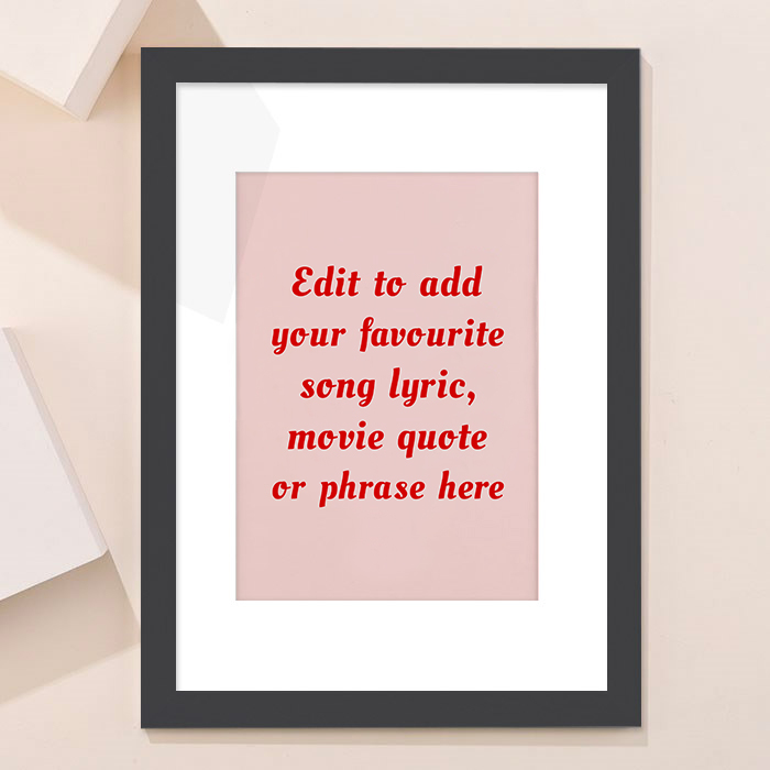 Personalised Pink and Red Framed Wall Art - Add Your Own Music Lyrics, Movie Quote or Famous Phrase