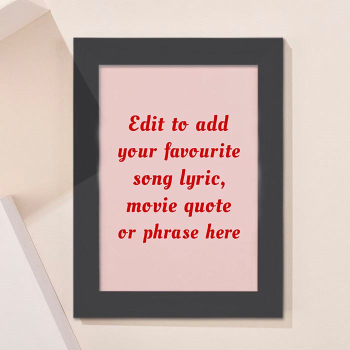 Personalised Pink and Red Framed Wall Art - Add Your Own Music Lyrics, Movie Quote or Famous Phrase